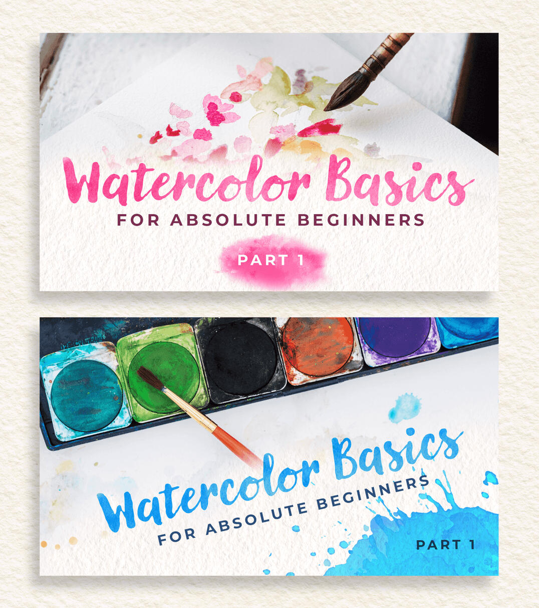 YouTube video thumbnail designs that read “Watercolor Basics for Absolute Beginners.” They both feature a brush and watercolor paints.
